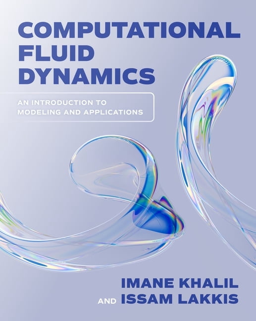 Computational Fluid Dynamics: An Introduction to Modeling and ...