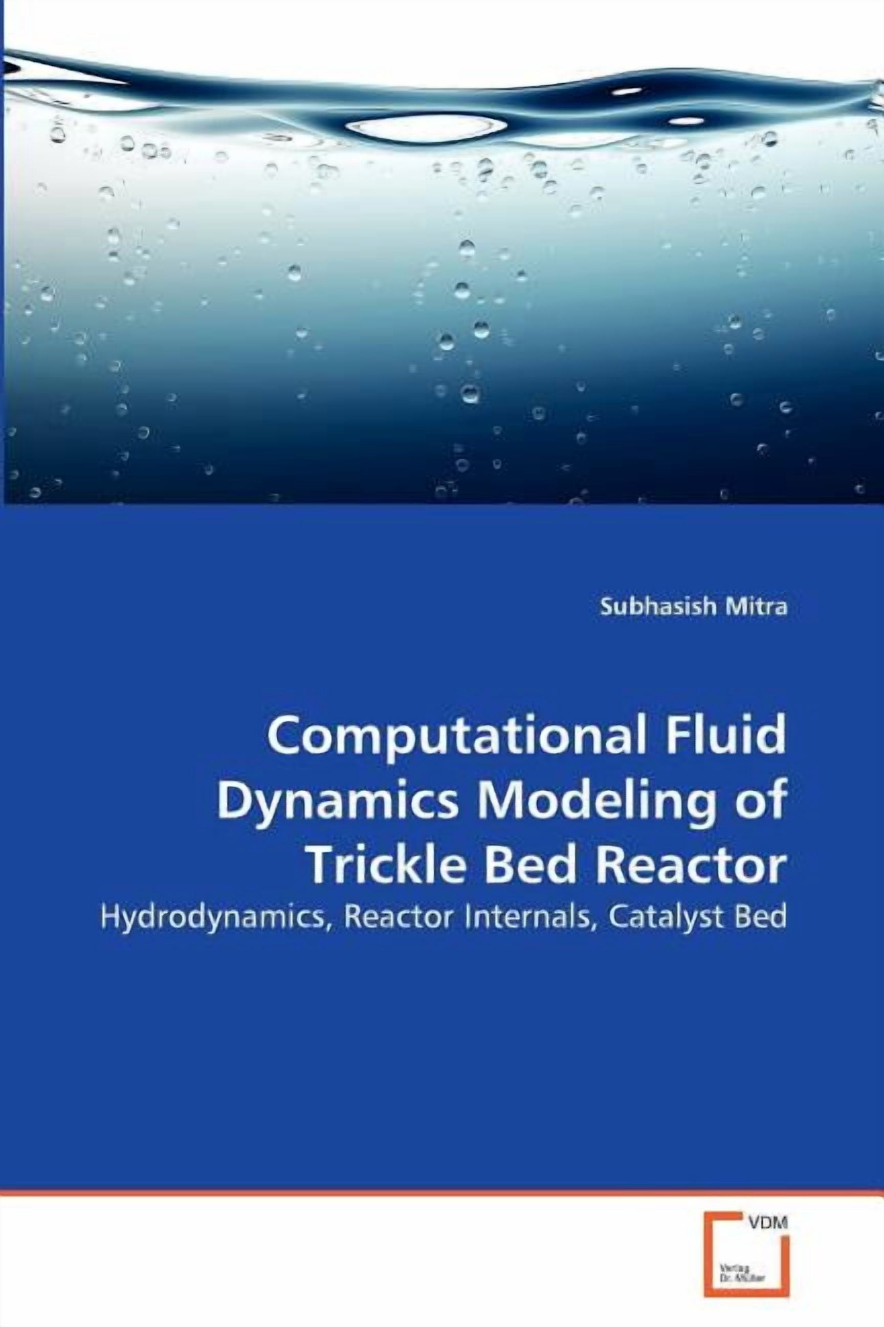 Computational Fluid Dynamics Modeling of Trickle Bed Reactor (Paperback ...