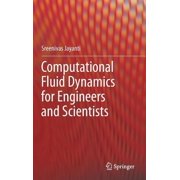 Computational Fluid Dynamics for Engineers and Scientists, Hardcover