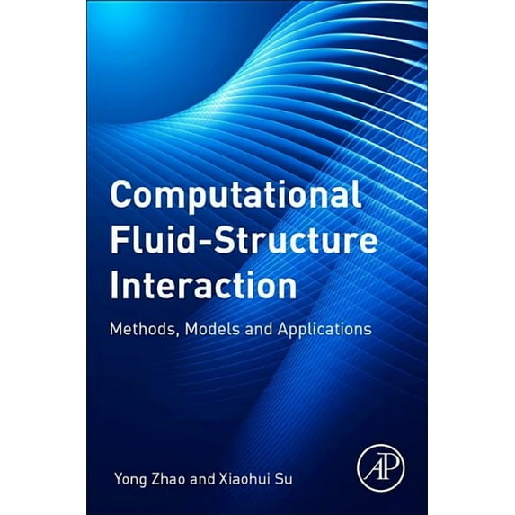 Computational Fluid-Structure Interaction: Methods, Models, and Applications, (Paperback)