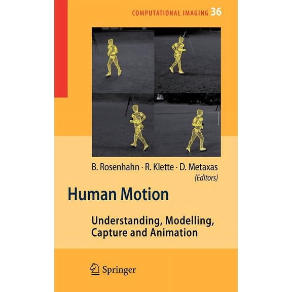 Computational Imaging and Vision Human Motion: Understanding, Modelling, Capture, and Animation, Book 36, (Hardcover)