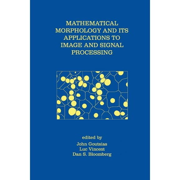 Computational Imaging and Vision Mathematical Morphology and Its Applications to Image and Signal Processing, Book 18, (Paperback)
