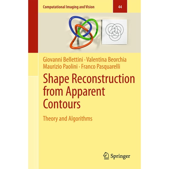 Computational Imaging and Vision Shape Reconstruction from Apparent Contours: Theory and Algorithms, Book 44, (Hardcover)
