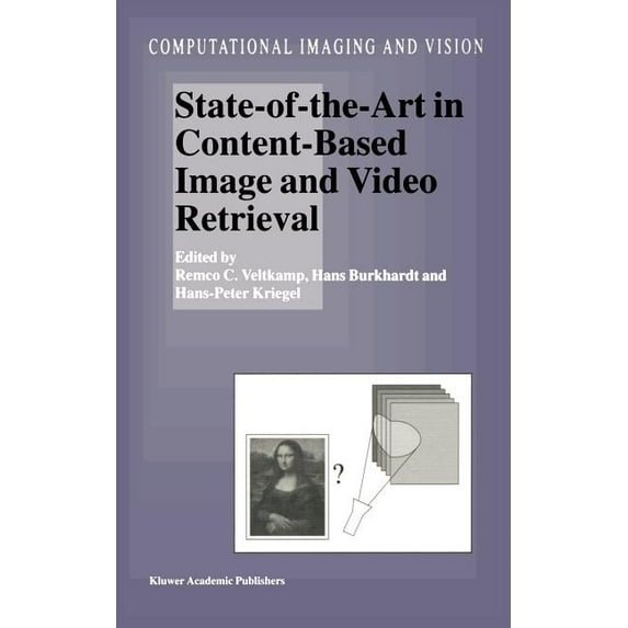 Computational Imaging and Vision State-Of-The-Art in Content-Based Image and Video Retrieval, Book 22, (Hardcover)