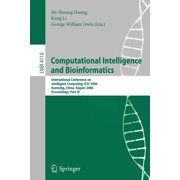 Computational Intelligence and Bioinformatics International Conference on Intelligent Computing, ICIC 2006, Kunming, Ch, Paperback