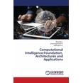 thumbnail image 1 of Computational Intelligence: Foundation, Architectures and Applications, (Paperback), 1 of 1