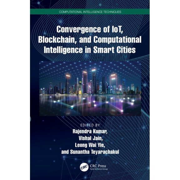 Computational Intelligence Techniques Convergence of Iot, Blockchain, and Computational Intelligence in Smart Cities, (Hardcover)