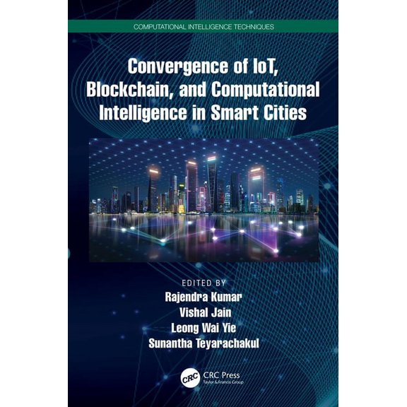 Computational Intelligence Techniques Convergence of Iot, Blockchain, and Computational Intelligence in Smart Cities, (Paperback)