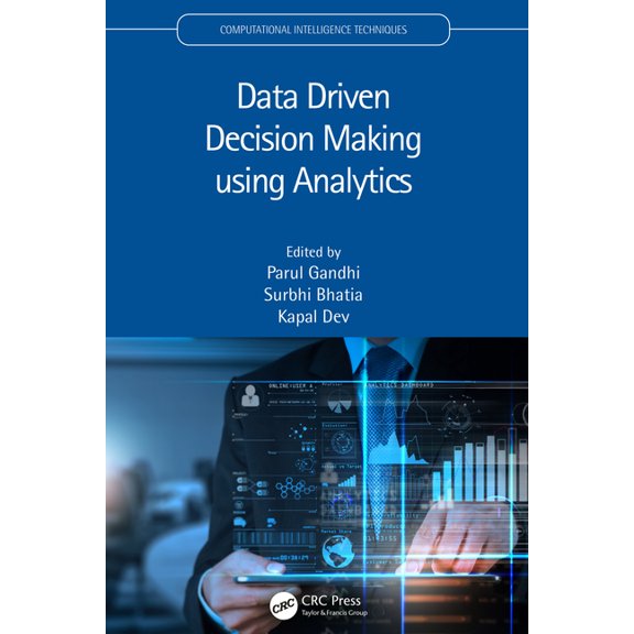 Computational Intelligence Techniques Data Driven Decision Making using Analytics, (Hardcover)
