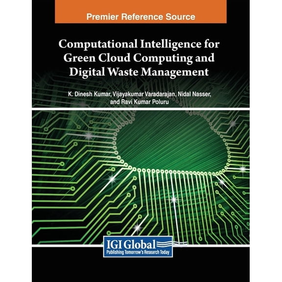 Computational Intelligence for Green Cloud Computing and Digital Waste Management, (Paperback)