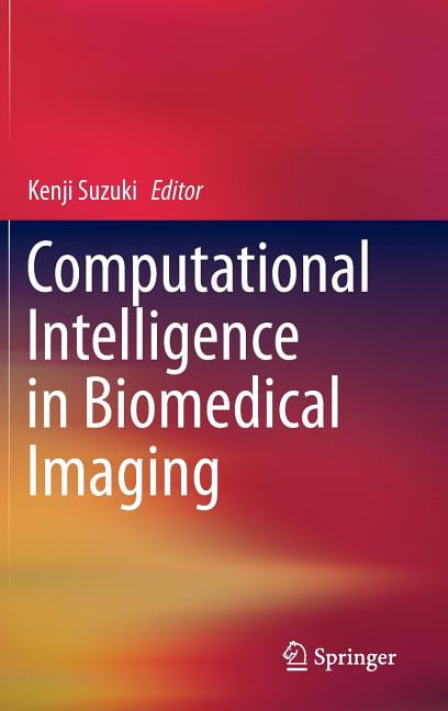 Computational Intelligence in Biomedical Imaging, (Hardcover)
