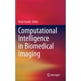 thumbnail image 1 of Computational Intelligence in Biomedical Imaging, (Hardcover), 1 of 1