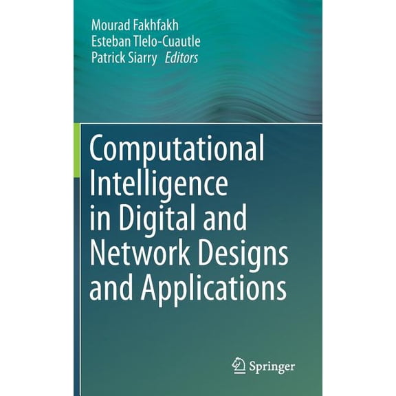 Computational Intelligence in Digital and Network Designs and Applications, (Hardcover)