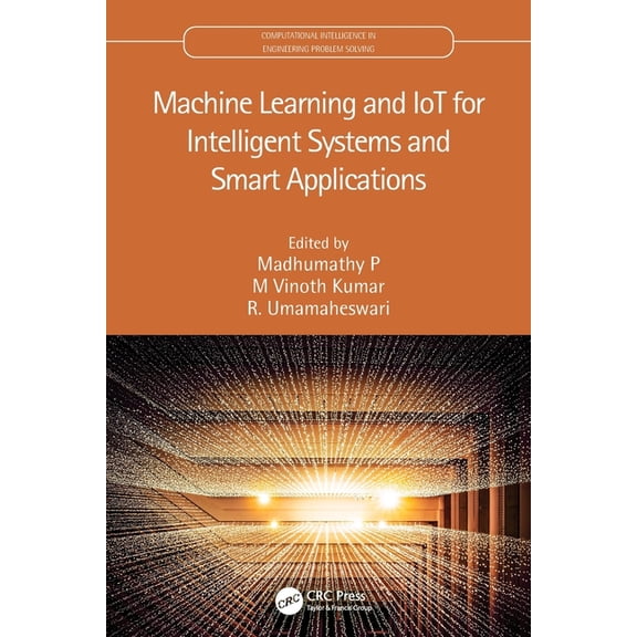 Computational Intelligence in Engineerin Machine Learning and IoT for Intelligent Systems and Smart Applications, (Paperback)
