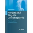 thumbnail image 1 of Computational Linguistics and Talking Robots: Processing Content in Database Semantics, (Paperback), 1 of 1