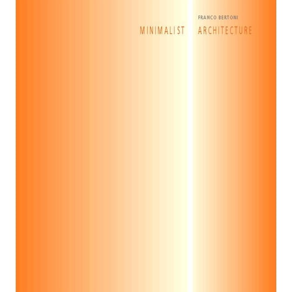 Minimalist Architecture, (Hardcover)