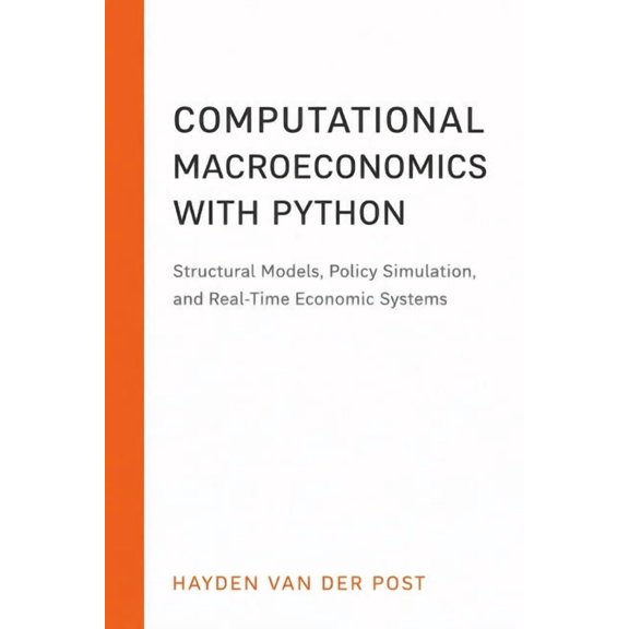 Computational Macroeconomics with Python: Structural Models, Policy Simulation, and Real-Time Economic Systems, (Paperback)