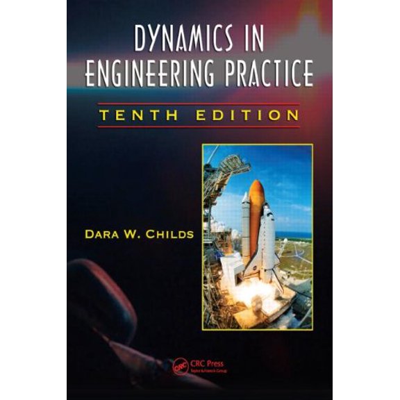 Pre-Owned Dynamics in Engineering Practice, Tenth Edition (CRC: Computational Mechanics and Applied Analysis)