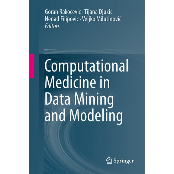Computational Medicine in Data Mining and Modeling, (Hardcover)