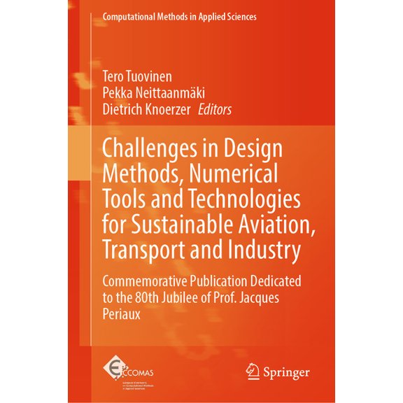 Computational Methods in Applied Science Challenges in Design Methods, Numerical Tools and Technologies for Sustainable Aviation, Transport and Industry: Commemo, Book 17, (Hardcover)