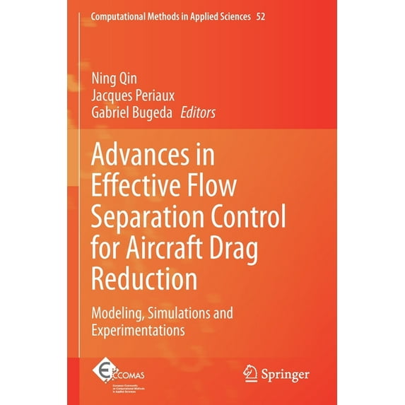 Computational Methods in Applied Science Advances in Effective Flow Separation Control for Aircraft Drag Reduction: Modeling, Simulations and Experimentations, Book 52, (Paperback)