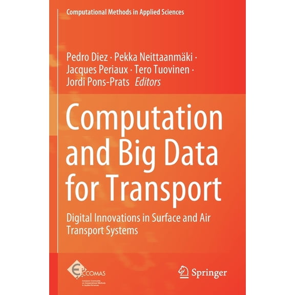 Computational Methods in Applied Science Computation and Big Data for Transport: Digital Innovations in Surface and Air Transport Systems, Book 54, (Paperback)