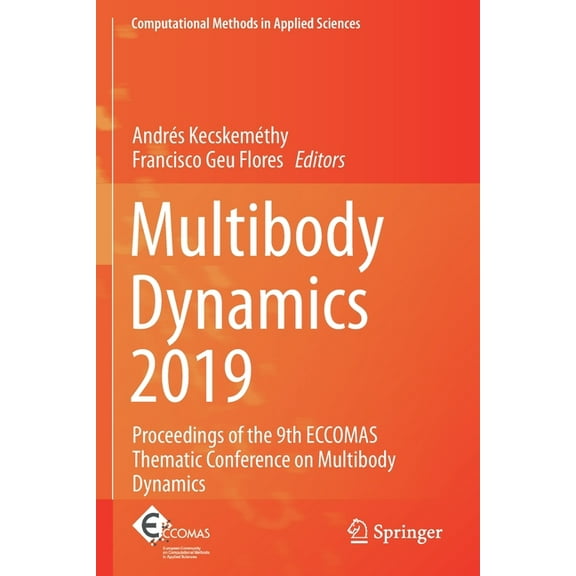Computational Methods in Applied Science Multibody Dynamics 2019: Proceedings of the 9th Eccomas Thematic Conference on Multibody Dynamics, Book 53, (Paperback)
