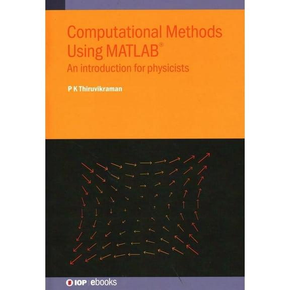 Computational Methods Using MATLAB(R): An introduction for physicists, (Hardcover)
