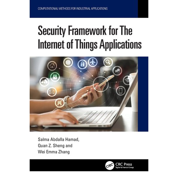 Computational Methods for Industrial App Security Framework for the Internet of Things Applications, (Paperback)