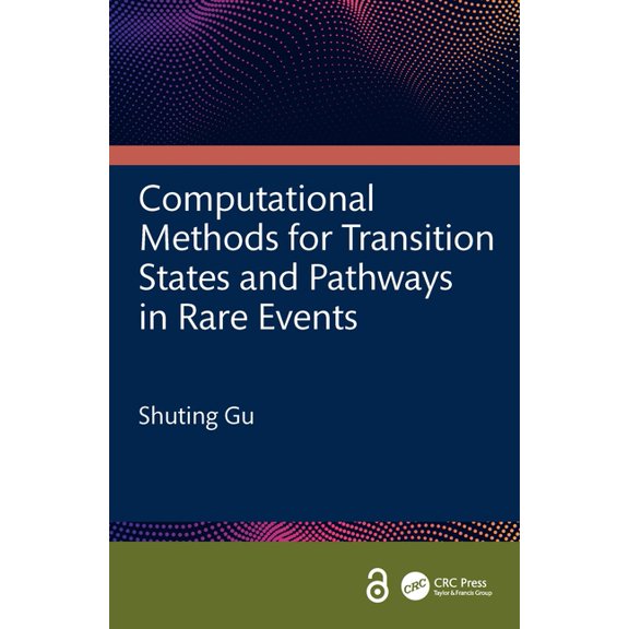 Computational Methods for Transition States and Pathways in Rare Events, (Hardcover)