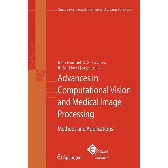 Computational Methods in Applied Science Advances in Computational Vision and Medical Image Processing: Methods and Applications, Book 13, (Paperback)