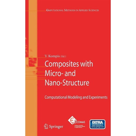 Computational Methods in Applied Science Composites with Micro- And Nano-Structures: Computational Modeling and Experiments, Book 9, (Hardcover)