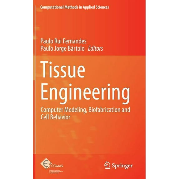 Computational Methods in Applied Science Tissue Engineering: Computer Modeling, Biofabrication and Cell Behavior, Book 31, (Hardcover)