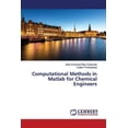 thumbnail image 1 of Computational Methods in Matlab for Chemical Engineers (Paperback), 1 of 1