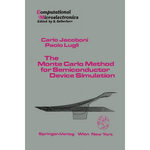 Computational Microelectronics The Monte Carlo Method for Semiconductor Device Simulation, (Paperback)
