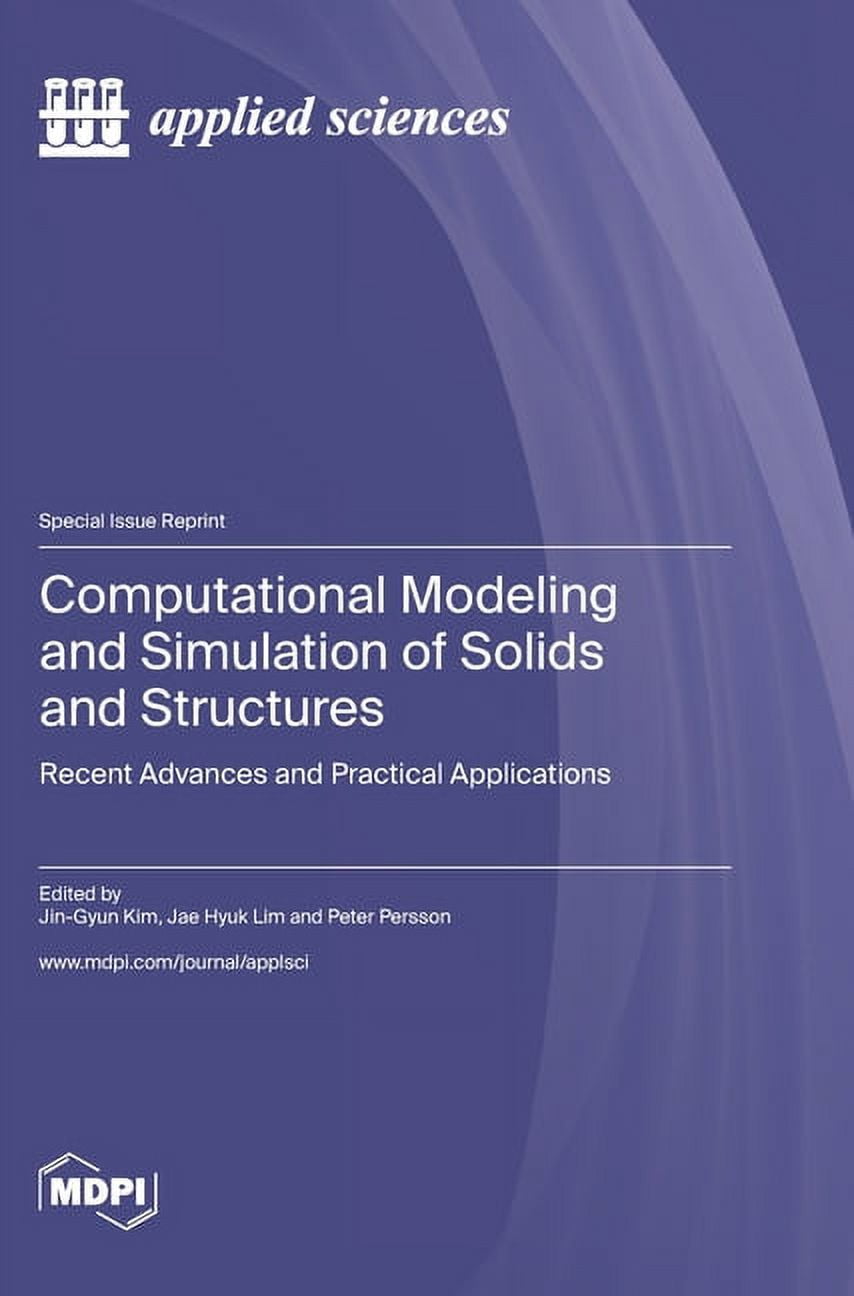 Computational Modeling and Simulation of Solids and Structures: Recent ...