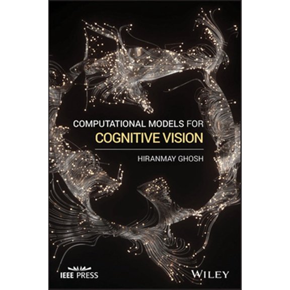 Pre-Owned Computational Models for Cognitive Vision, 9781119527862, 1119527864, Paperback, 1 edition