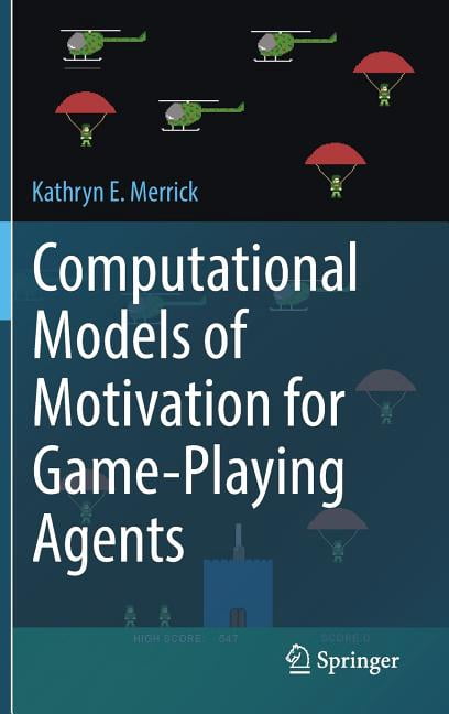 Computational Models of Motivation for Game-Playing Agents, (Hardcover ...