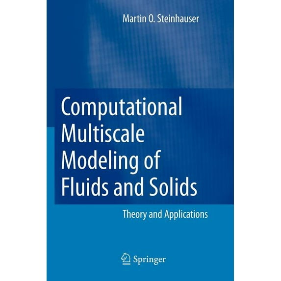 Computational Multiscale Modeling of Fluids and Solids: Theory and Applications, (Paperback)