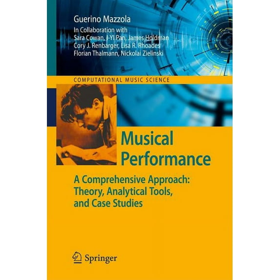 Computational Music Science Musical Performance: A Comprehensive Approach: Theory, Analytical Tools, and Case Studies, (Hardcover)