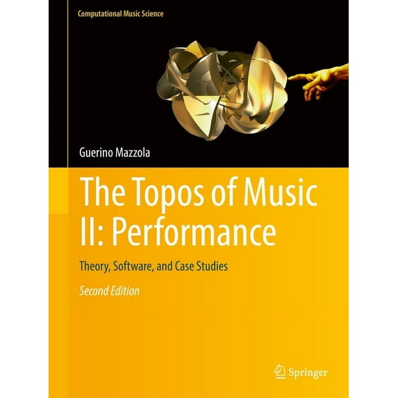 Computational Music Science: The Topos of Music II: Performance (Hardcover)