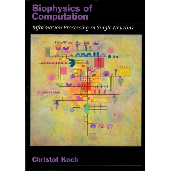 Computational Neuroscience Biophysics of Computation: Information Processing in Single Neurons, (Paperback)