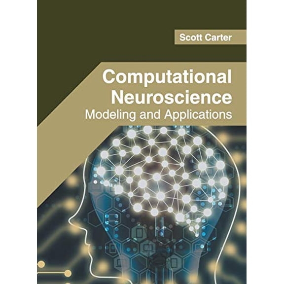 Pre-Owned Computational Neuroscience: Modeling and Applications, 9781682856178, 1682856178, Hardcover,