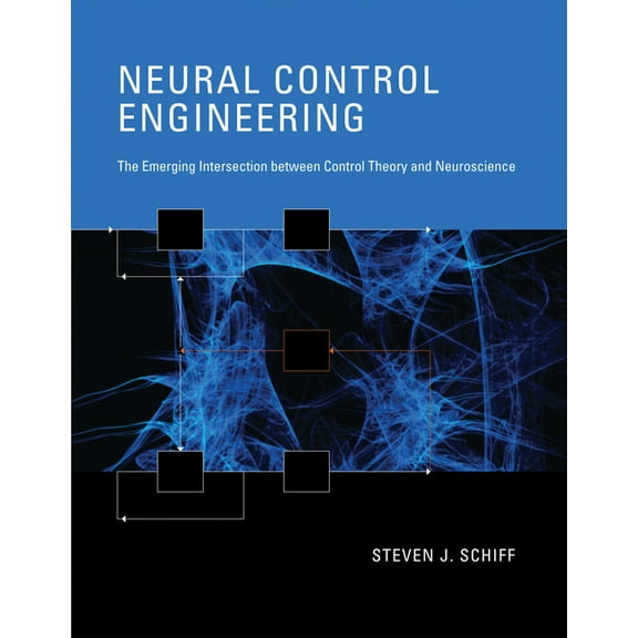 Computational Neuroscience Neural Control Engineering: The Emerging Intersection Between Control Theory and Neuroscience, (Paperback)