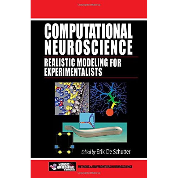 Pre-Owned Computational Neuroscience: Realistic Modeling for Experimentalists (Frontiers in Neuroscience) - De Schutter, Erik