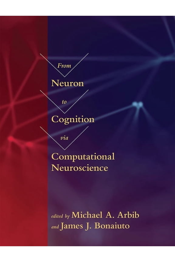 Computational Neuroscience Series: From Neuron to Cognition via Computational Neuroscience (Hardcover)