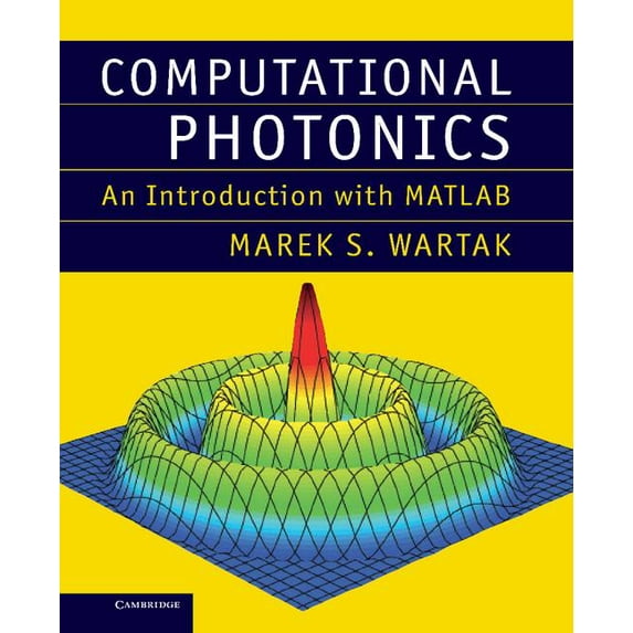 Computational Photonics: An Introduction with MATLAB, (Hardcover)