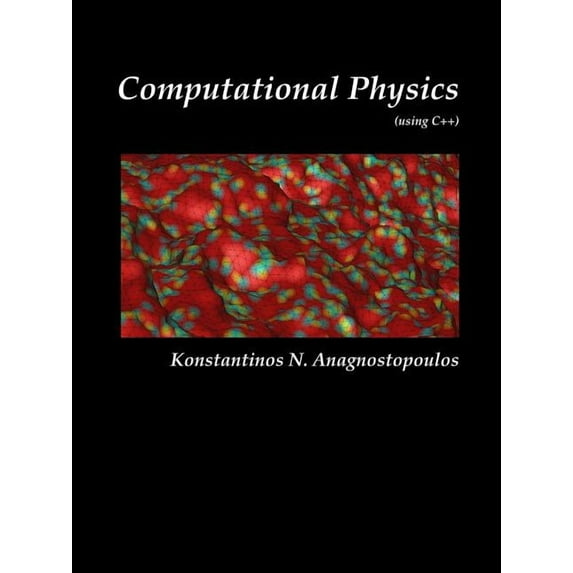 Computational Physics - A Practical Introduction to Computational Physics and Scientific Computing (using C++), Vol. I, (Paperback)