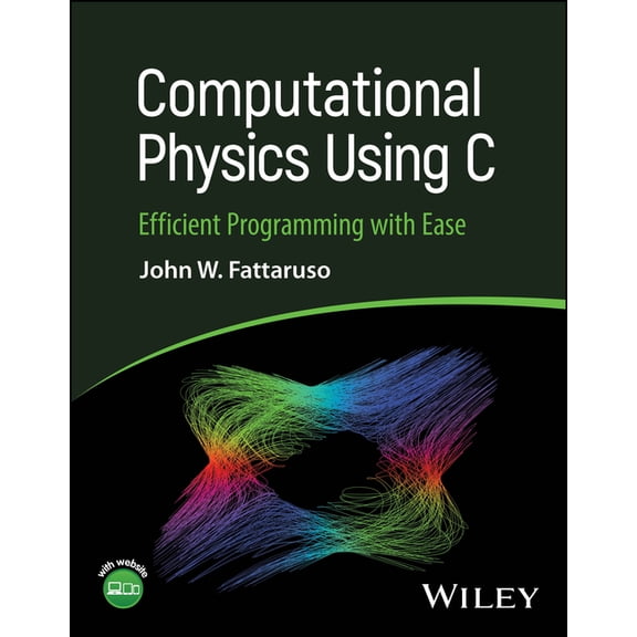 Computational Physics Using C: Efficient Programming with Ease, (Paperback)