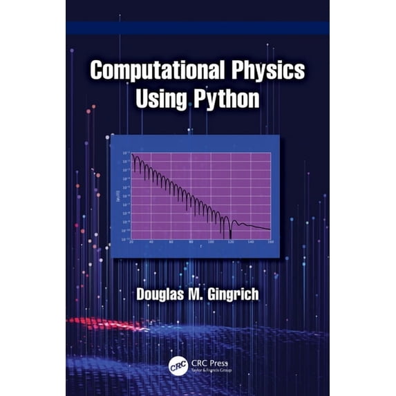 Computational Physics Using Python, (Paperback)